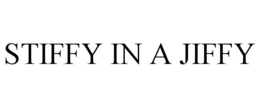 STIFFY IN A JIFFY trademark