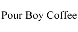 POUR BOY COFFEE trademark