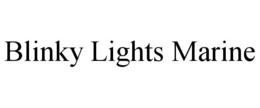 BLINKY LIGHTS MARINE trademark