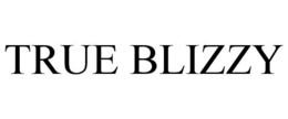 TRUE BLIZZY trademark