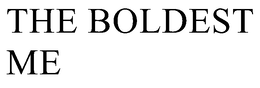 THE BOLDEST ME trademark
