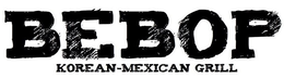 BEBOP KOREAN-MEXICAN GRILL trademark