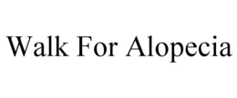 WALK FOR ALOPECIA trademark