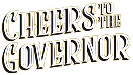 CHEERS TO THE GOVERNOR trademark