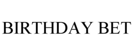 BIRTHDAY BET trademark