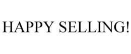 HAPPY SELLING! trademark