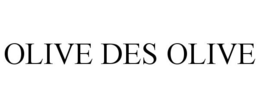 OLIVE DES OLIVE trademark