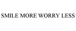 SMILE MORE WORRY LESS trademark