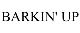 BARKIN' UP trademark