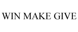WIN MAKE GIVE trademark