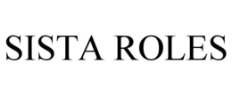 SISTA ROLES trademark
