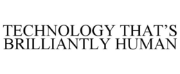 TECHNOLOGY THAT'S BRILLIANTLY HUMAN trademark