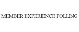 MEMBER EXPERIENCE POLLING trademark