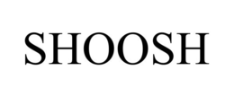 SHOOSH trademark