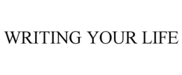 WRITING YOUR LIFE trademark