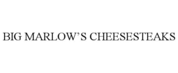 BIG MARLOW'S CHEESESTEAKS trademark
