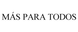 MÁS PARA TODOS trademark