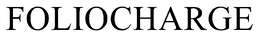 FOLIOCHARGE trademark