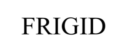FRIGID trademark