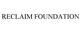 RECLAIM FOUNDATION trademark