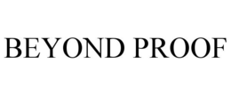 BEYOND PROOF trademark