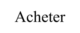 ACHETER trademark