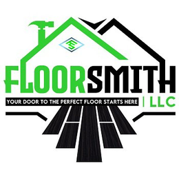 FS FLOORSMITH LLC YOUR DOOR TO THE PERFECT FLOOR STARTS HERE trademark
