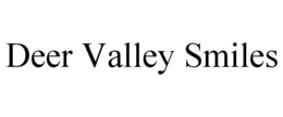 DEER VALLEY SMILES trademark