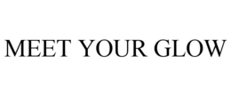 MEET YOUR GLOW trademark