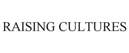 RAISING CULTURES trademark