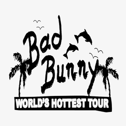 BAD BUNNY WORLD'S HOTTEST TOUR trademark