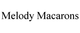 MELODY MACARONS trademark