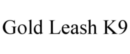 GOLD LEASH K9 trademark