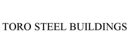 TORO STEEL BUILDINGS trademark