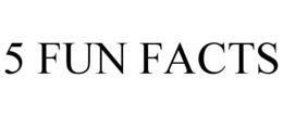 5 FUN FACTS trademark