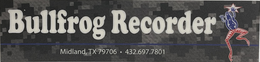 BULLFROG RECORDER MIDLAND, TX 79706 · 432.697.7801 trademark