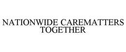NATIONWIDE CAREMATTERS TOGETHER trademark