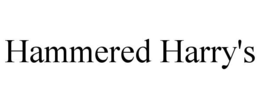 HAMMERED HARRY'S trademark