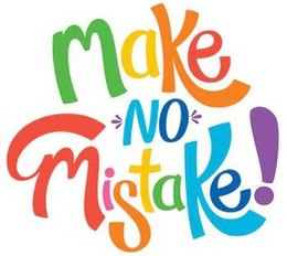 MAKE NO MISTAKE! trademark