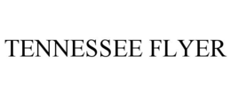 TENNESSEE FLYER trademark