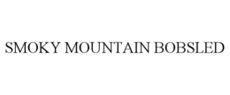 SMOKY MOUNTAIN BOBSLED trademark