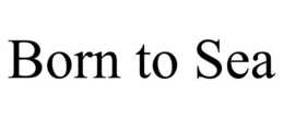 BORN TO SEA trademark