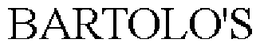 BARTOLO'S trademark