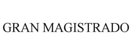 GRAN MAGISTRADO trademark