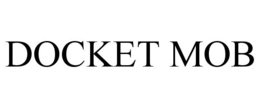 DOCKET MOB trademark