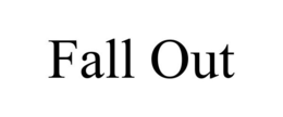 FALL OUT trademark