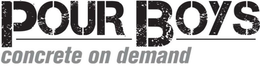 POUR BOYS CONCRETE ON DEMAND trademark