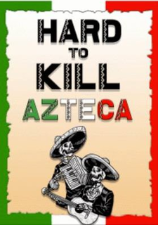 HARD TO KILL AZTECA trademark