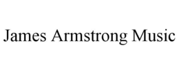 JAMES ARMSTRONG MUSIC trademark