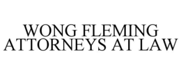 WONG FLEMING ATTORNEYS AT LAW trademark